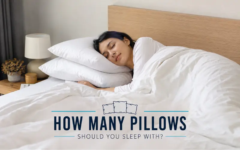How Many Pillows Should You Sleep With
